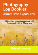 Photography Log Booklet 35mm 192 Exposures: Tables of Six Exposures per Page