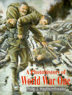 Photohistory of World War One - Haythornthwaite, Philip J