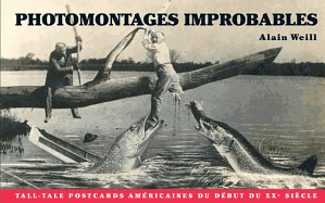 Photomontages Improbables: Tall Tale Post Cards Americaines Du Debut Du XX Siecle