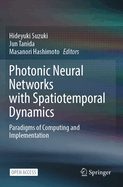 Photonic Neural Networks with Spatiotemporal Dynamics: Paradigms of Computing and Implementation