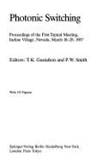 Photonic Switching: Proceedings of the First Topical Meeting, Incline Village, Nevada, March 18-20, 1987