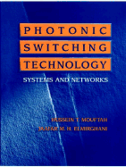 Photonic Switching Technology: Systems and Networks