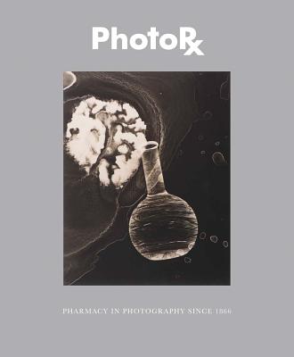 Photorx: Pharmacy in Photography Since 1850 - Davis, Deborah, and Waldron, Shawn (Editor), and Campany, David, Dr. (Text by)