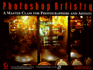 Photoshop Artistry: A Master Class for Photographers and Artists