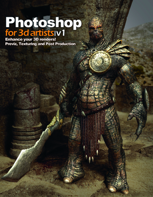 Photoshop for 3D Artists Vol 1: Enhance Your 3D Renders! Previz, Texturing and Post-Production - Sykut, Andrzej