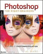 Photoshop for Right-Brainers: The Art of Photomanipulation