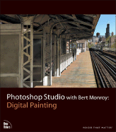 Photoshop Studio with Bert Monroy: Digital Painting - Monroy, Bert