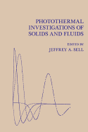 Photothermal Investigations of Solids and Fluids - Sell, Jeffrey A