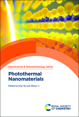Photothermal Nanomaterials - Ye, Enyi (Editor), and Li, Zibiao (Editor)