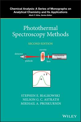 Photothermal Spectroscopy Methods - Bialkowski, Stephen E, and Astrath, Nelson G C, and Proskurnin, Mikhail A