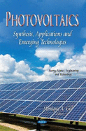 Photovoltaics: Synthesis, Applications & Emerging Technologies