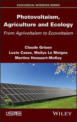 Photovoltaism, Agriculture and Ecology: From Agrivoltaism to Ecovoltaism - Grison, Claude, and Cases, Lucie, and Hossaert-McKey, Martine