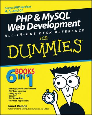 PHP and MySQL Web Development All-In-One Desk Reference for Dummies - Valade, Janet, and Ballad, Tricia, and Ballad, Bill