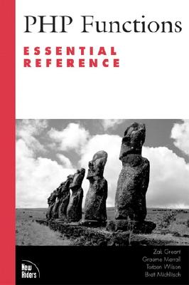 PHP Functions Essential Reference - Wilson, Torben, and Greant, Zak, and Merrall, Graeme