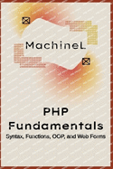 PHP Fundamentals: Syntax, Functions, OOP, and Web Forms