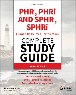 Phr, Phri and Sphr, Sphri Human Resources Certification Complete Study Guide: 2024 Exams - Reed, Sandra M