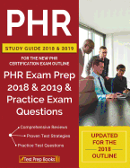 Phr Study Guide 2018 & 2019 for the New Phr Certification Exam Outline: Phr Exam Prep 2018 & 2019 & Practice Exam Questions