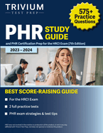 PHR Study Guide 2023-2024: 575+ Practice Questions and PHR Certification Prep for the HRCI Exam [7th Edition]