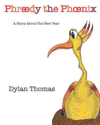 Phraedy the Phoenix: A Story About The New Year - Thomas, Shira Renee (Editor), and Thomas, Dylan