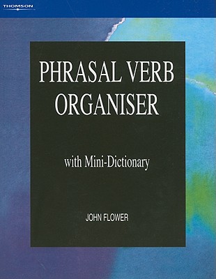 Phrasal Verb Organiser - Flower, John