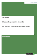 Phraseologismen im Spielfilm: Eine theoretische Einf?hrung und exemplarische Analysen