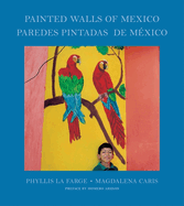 Phyllis La Farge & Magdalena Caris: Painted Walls of Mexico