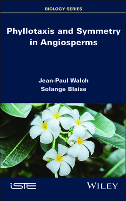 Phyllotaxis and Symmetry in Angiosperms - Walch, Jean-Paul, and Blaise, Solange