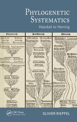 Phylogenetic Systematics: Haeckel to Hennig - Rieppel, Olivier