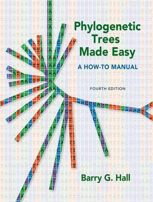 Phylogenetic Trees Made Easy: A How-To Manual - Hall, Barry G.