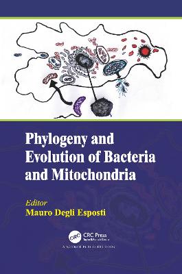 Phylogeny and Evolution of Bacteria and Mitochondria - Esposti, Mauro Degli (Editor)