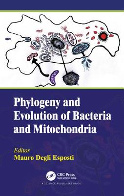 Phylogeny and Evolution of Bacteria and Mitochondria - Esposti, Mauro Degli (Editor)