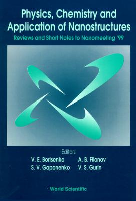 Phys, Chemistry & Appln of Nano 99 - V E Borisenko, A B Filonov Et Al