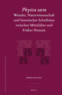 Physica Sacra: Wunder, Naturwissenschaft Und Historischer Schriftsinn Zwischen Mittelalter Und Fruher Neuzeit