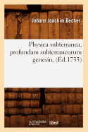 Physica Subterranea, Profundam Subterraneorum Genesin, (?d.1733)