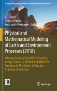 Physical and Mathematical Modeling of Earth and Environment Processes (2018): 4th International Scientific School for Young Scientists, Ishlinskii Institute for Problems in Mechanics of Russian Academy of Sciences