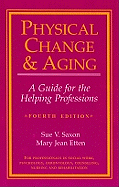 Physical Change and Aging: A Guide for the Helping Professions, 4th Edition