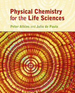 Physical Chemistry for the Life Sciences. Peter Atkins, Julio de Paula