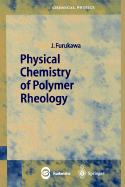 Physical Chemistry of Polymer Rheology