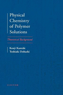 Physical Chemistry of Polymer Solutions: Theoretical Background