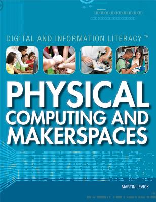 Physical Computing and Makerspaces - Leavitt, Amie Jane