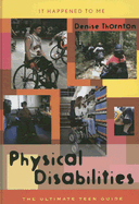 Physical Disabilities: The Ultimate Teen Guide