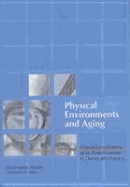 Physical Environments and Aging: Critical Contributions of M. Powell Lawton to Theory and Practice
