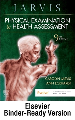 Physical Examination and Health Assessment - Binder Ready - Jarvis, Carolyn, PhD, Apn, and Eckhardt, Ann L, PhD, RN
