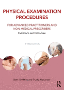 Physical Examination Procedures for Advanced Practitioners and Non-Medical Prescribers: Evidence and Rationale