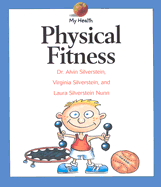 Physical Fitness - Silverstein, Alvin Silverstein