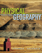 Physical Geography: Science and Systems of the Human Environment - Strahler, Alan H, and Archibold, O W