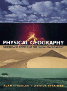 Physical Geography: The Science of Global Environments - Strahler, Alan H, and Strahler, Arthur N