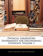 Physical Laboratory Experiments for Engineering Students, Volume 1