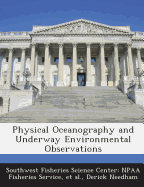 Physical Oceanography and Underway Environmental Observations