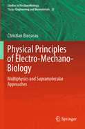 Physical Principles of Electro-Mechano-Biology: Multiphysics and Supramolecular Approaches